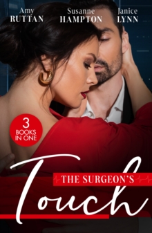 The Surgeon's Touch : Safe in His Hands / Back in Her Husband's Arms / Heart Surgeon to Single Dad