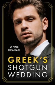 The Greek's Shotgun Wedding