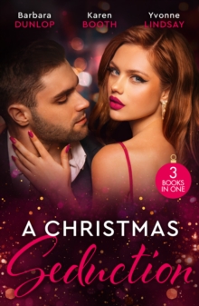 A Christmas Seduction : Twelve Nights of Temptation (Whiskey Bay Brides) / a Christmas Rendezvous / the Christmas Baby Bonus