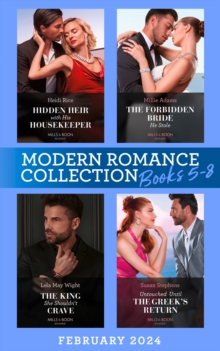 Modern Romance February 2024 Books 5-8 : Hidden Heir with His Housekeeper (A Diamond in the Rough) / The Forbidden Bride He Stole / The King She Shouldn't Crave / Untouched Until the Greek's Return