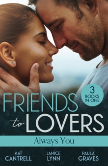 Friends To Lovers: Always You : An Heir for the Billionaire (Dynasties: The Newports) / Friend, Fling, Forever? / Fugitive Bride