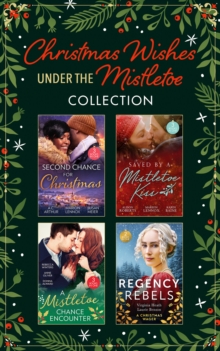 Christmas Wishes Under The Mistletoe Collection : Single Dad in Her Stocking / Mistletoe Kiss with the Heart Doctor / Midwife Under the Mistletoe / His Mistletoe Wager / One Night Under the Mistletoe