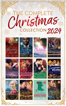 The Complete Christmas Collection 2024 : Single Dad in Her Stocking / Mistletoe Kiss with the Heart Doctor / Midwife Under the Mistletoe / His Mistletoe Wager / One Night Under the Mistletoe / One Mis