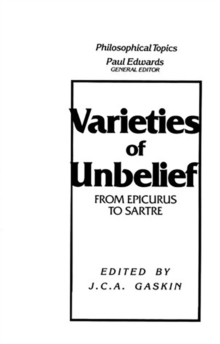 Varieties of Unbelief : From Epicurus to Sartre, Paperback / softback Book Varieties of Unbelief : From Epicurus to Sartre, Paperback / softback Book