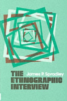 The Ethnographic Interview, Paperback Book The Ethnographic Interview, Paperback Book