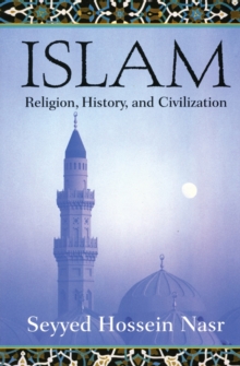 Islam : Religion, History and Civilization