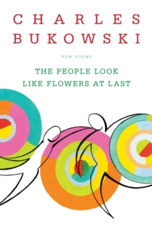 The People Look Like Flowers At Last : New Poems