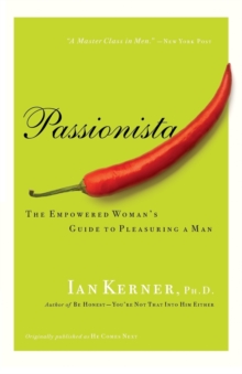 Passionista : The Empowered Woman's Guide to Pleasuring a Man