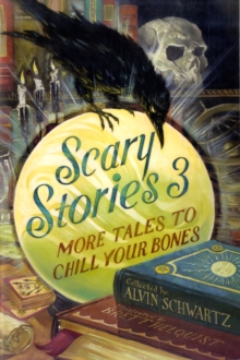 Scary Stories 3 : More Tales to Chill Your Bones