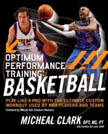 Optimum Performance Training: Basketball, Hardback Book Optimum Performance Training: Basketball, Hardback Book