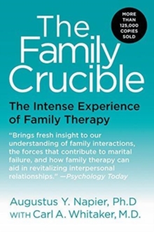 The Family Crucible : The Intense Experience of Family Therapy