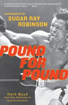 Pound for Pound : A Biography of Sugar Ray Robinson, Paperback Book Pound for Pound : A Biography of Sugar Ray Robinson, Paperback Book
