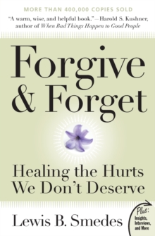 Forgive and Forget: Healing the Hurts We Don't Deserve Plus Edition