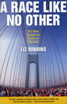 A Race Like No Other : 26.2 Miles Through the Streets of New York