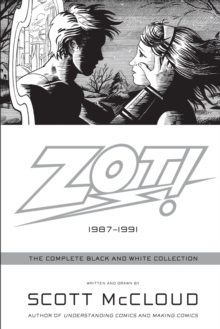 Zot! : The Complete Black and White Collection: 1987-1991