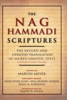 The Nag Hammadi Scriptures : The Revised and Updated Translation of Sacred Gnostic Texts Complete in One Volume, Paperback Book The Nag Hammadi Scriptures : The Revised and Updated Translation of Sacred Gnostic Texts Complete in One Volume, Paperback Book
