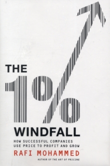 The 1% Windfall : How Successful Companies Use Price to Profit and Grow, Hardback Book The 1% Windfall : How Successful Companies Use Price to Profit and Grow, Hardback Book