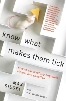 Know What Makes Them Tick : How to Successfully Negotiate Almost Any Situation, Paperback / softback Book Know What Makes Them Tick : How to Successfully Negotiate Almost Any Situation, Paperback / softback Book