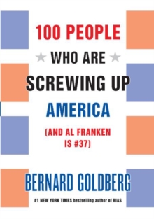 100 People Who Are Screwing Up America : (and Al Franken Is #37)