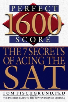 1600 Perfect Score : The 7 Secrets of Acing the SAT