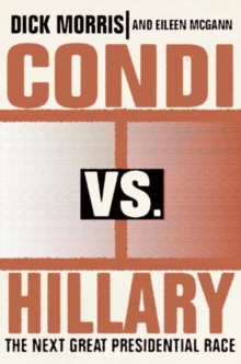 Condi vs. Hillary : The Next Great Presidential Race