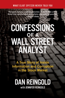 Confessions of a Wall Street Analyst : A True Story of Inside Information and Corruption in the Stock Market