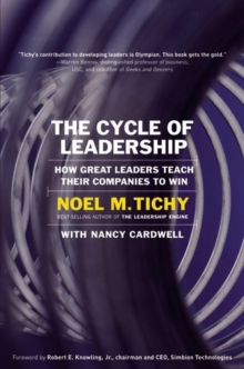 The Cycle of Leadership : How Great Leaders Teach Their Companies to Win