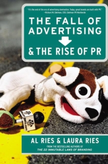 The Fall of Advertising and the Rise of PR