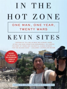 In the Hot Zone : One Man, One Year, Twenty Wars