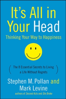 It's All in Your Head : Thinking Your Way to Happiness