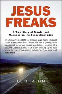 Jesus Freaks : A True Story of Murder and Madness on the Evangelical Edge