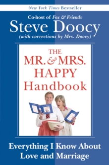 The Mr. & Mrs. Happy Handbook : Everything I Know About Love and Marriage (with corrections by Mrs. Doocy)