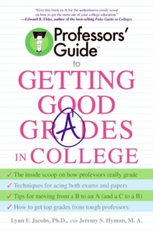 Professors' Guide(TM) to Getting Good Grades in College