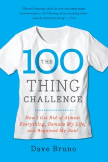 The 100 Thing Challenge : How I Got Rid of Almost Everything, Remade My Life, and Regained My Soul, Paperback Book The 100 Thing Challenge : How I Got Rid of Almost Everything, Remade My Life, and Regained My Soul, Paperback Book