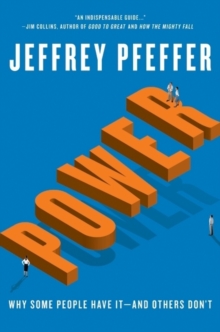 Power : Why Some People Have It-and Others Don't, Hardback Book Power : Why Some People Have It-and Others Don't, Hardback Book