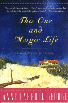 This One and Magic Life : A Novel of a Southern Family