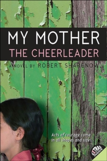 My Mother the Cheerleader : A Novel