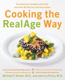 Cooking the RealAge (R) Way : Turn back your biological clock with more than 80 delicious and easy recipes