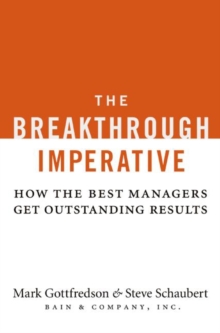 The Breakthrough Imperative : How the Best Managers Get Outstanding Results