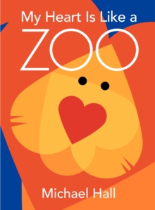 My Heart Is Like a Zoo, Hardback Book My Heart Is Like a Zoo, Hardback Book