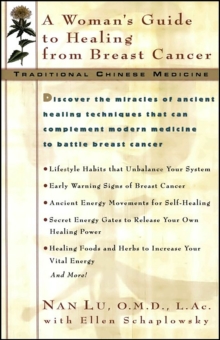 Traditioal Chinese Medicine: A Woman's Guide to Healing From Breast Cancer