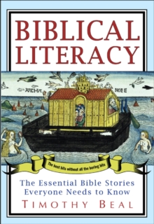 Biblical Literacy : The Essential Bible Stories Everyone Needs to Know