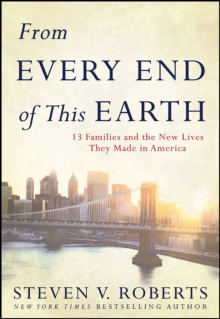 From Every End of This Earth : 13 Families and the New Lives They Made in America