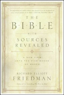 The Bible with Sources Revealed : A New View into the Five Books of Moses