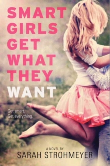 Smart Girls Get What They Want, Paperback / softback Book Smart Girls Get What They Want, Paperback / softback Book