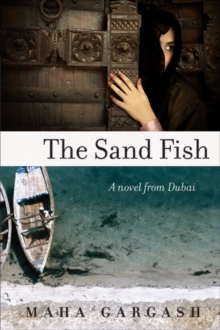 The Sand Fish : A Novel from Dubai