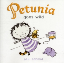 Petunia Goes Wild, Hardback Book Petunia Goes Wild, Hardback Book
