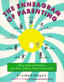 The Enneagram of Parenting : The 9 Types of Children and How to Raise Them Successfully