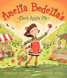 Amelia Bedelia's First Apple Pie, Paperback / softback Book Amelia Bedelia's First Apple Pie, Paperback / softback Book