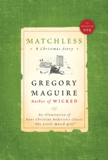 Matchless : An Illumination of Hans Christian Andersen's Classic "The Little Match Girl"